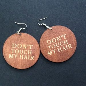Wooden Earrings Don’t Touch My Hair